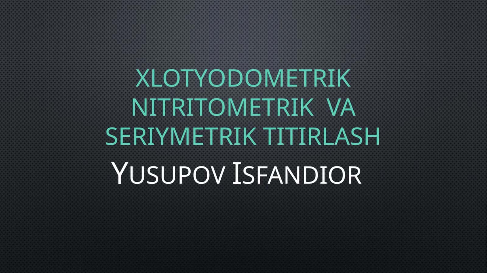 Titrlash (Xlotyodometriknitritometrikvaseriymetriktitirlash) 1