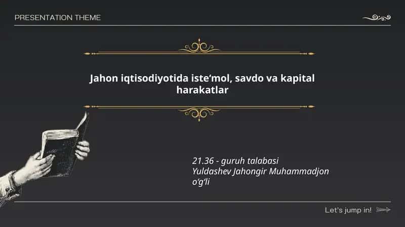 Jahon iqtisodiyotida iste‘mol, savdo va kapital harakatlar 1