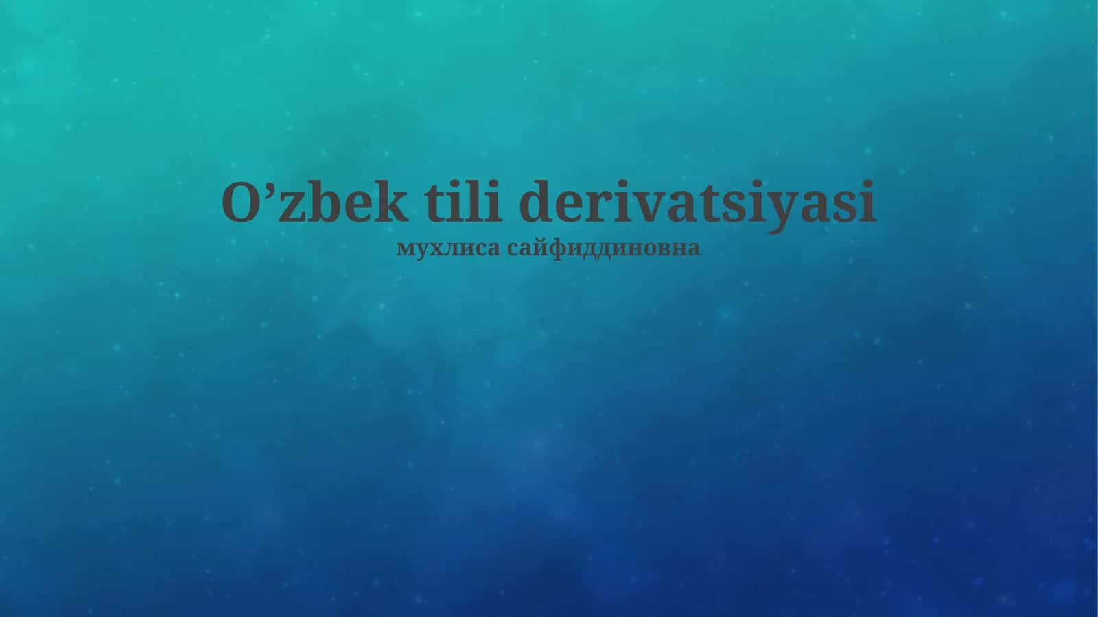 O'zbek tili derivatsiyasi 1