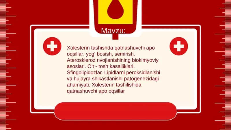 Xolesterin tashishda qatnashuvchi apo oqsillar, yogʻ bosish, semirish. Ateroskleroz rivojlanishining biokimyoviy asoslari. Oʻt - tosh kasalliklari. Sfingolipidozlar 1