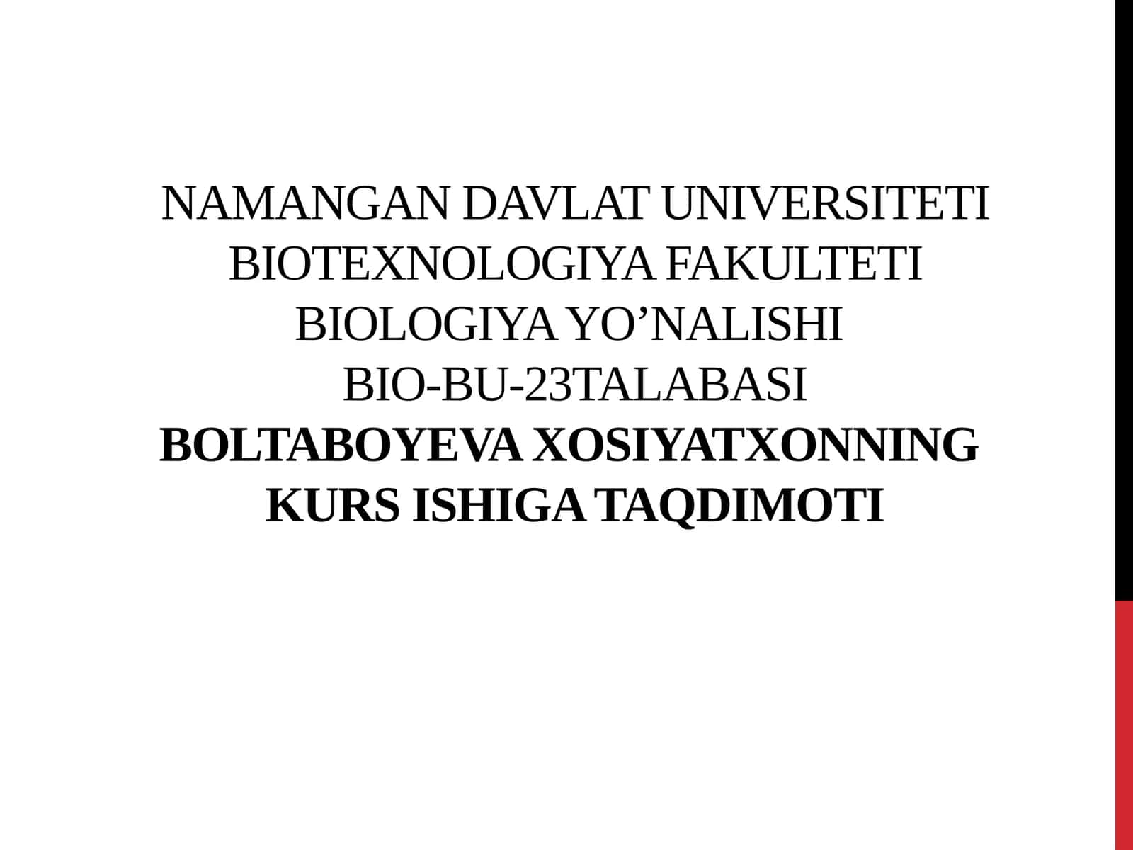 BIOTEXNOLOGIYA FAKULTETI BIOLOGIYA YO’NALISHIBIO-BU-23TALABASI 1