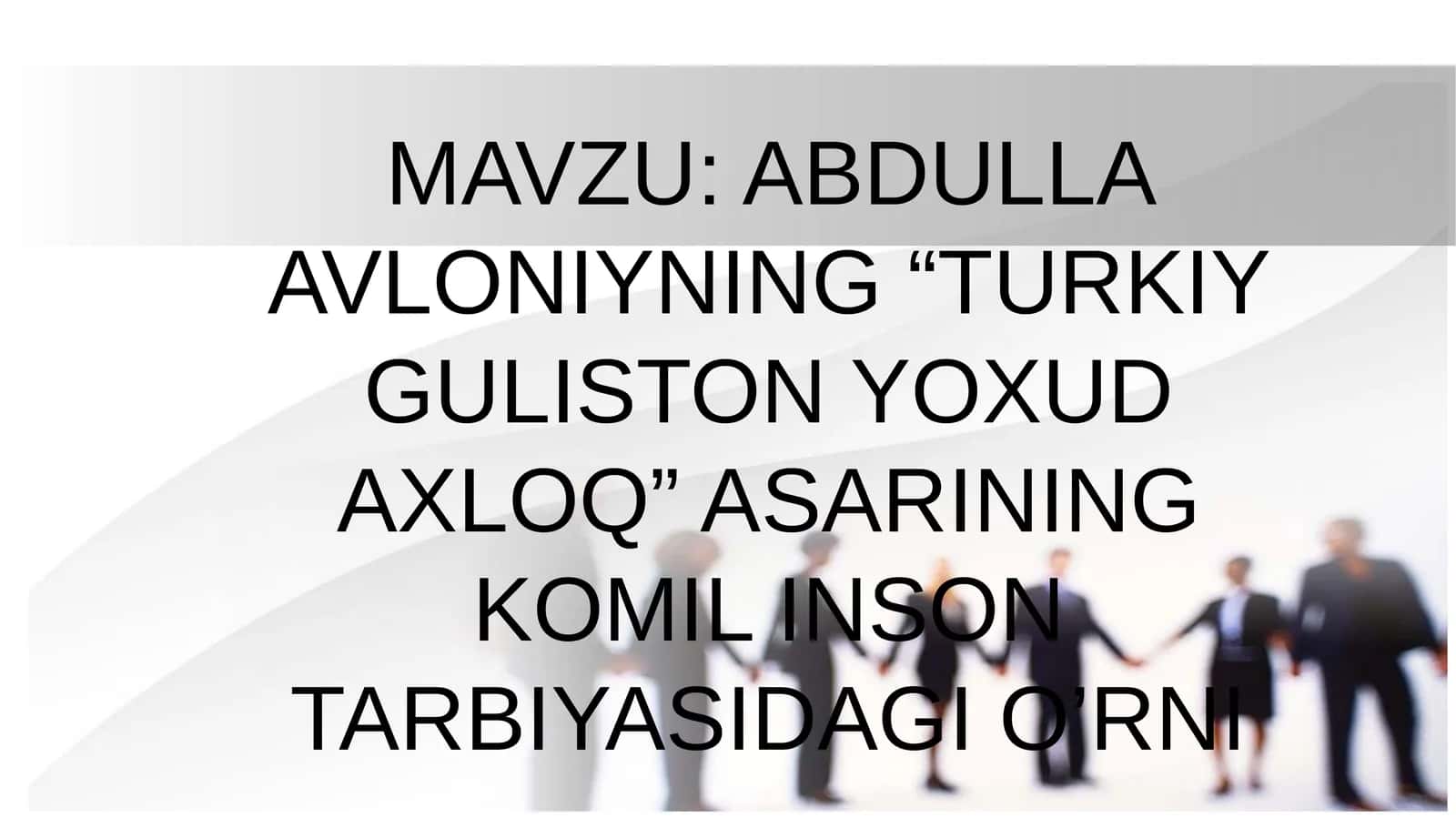 ABDULLA AVLONIYNING “TURKIY GULISTON YOXUD AXLOQ” ASARINING KOMIL INSON TARBIYASIDAGI O’RNI 1