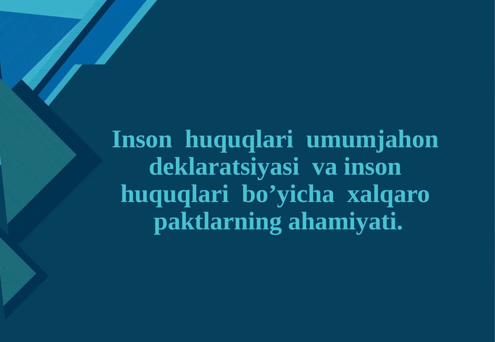 Inson huquqlari umumjahon deklaratsiyasi va inson huquqlari bo’yicha 1