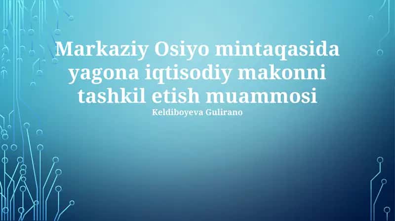 Markaziy Osiyoda Yaxlit Iqtisodiy Maydonni Yaratish Muammolari 1
