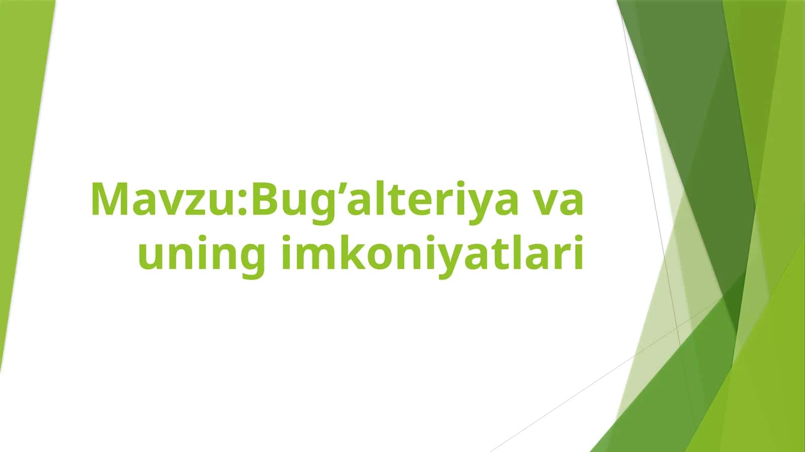 Bug’alteriya va uning Imkoniyatlari 1