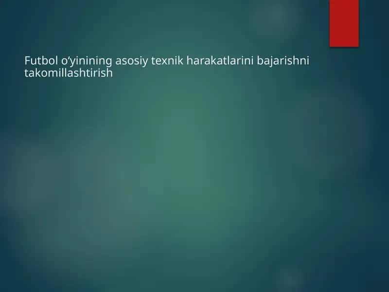 Futbol O'yini Texnik Harakatlari 1