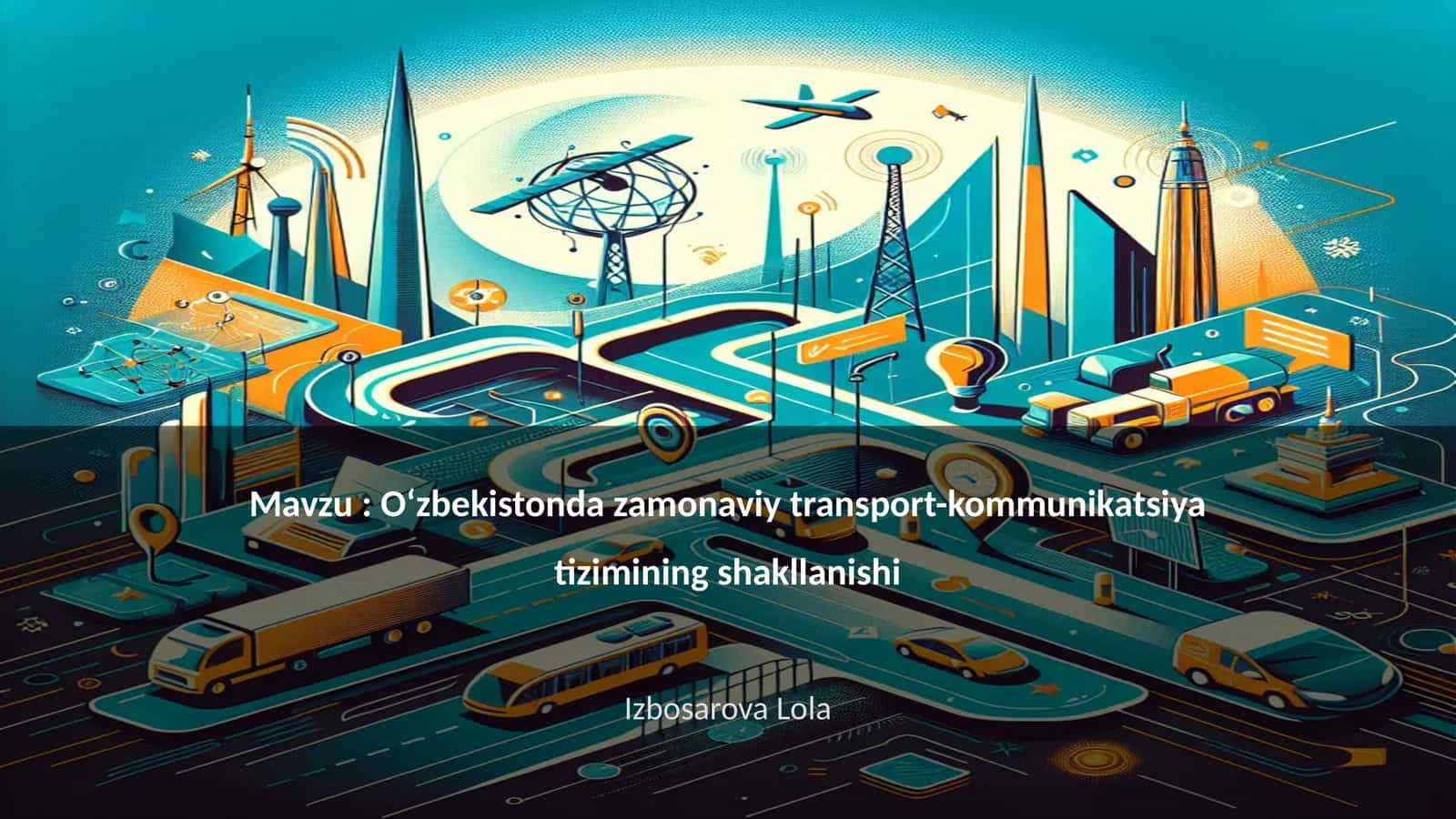 Oʻzbekistonda zamonaviy transport-kommunikatsiya tizimining shakllanishi 1