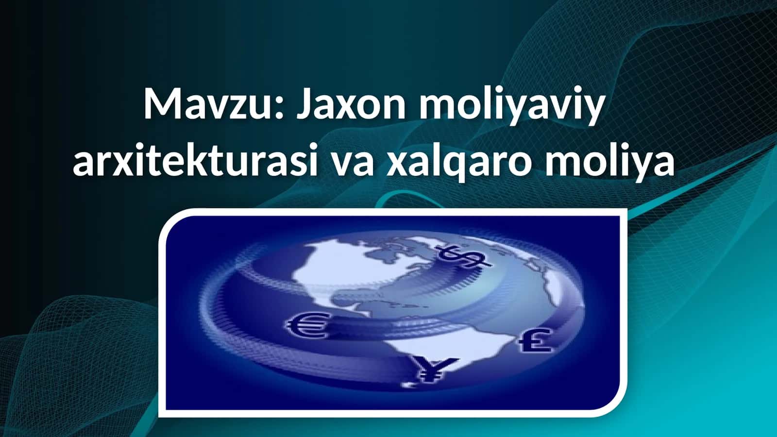Jaxon moliyaviy arxitekturasi va xalqaro moliya 1