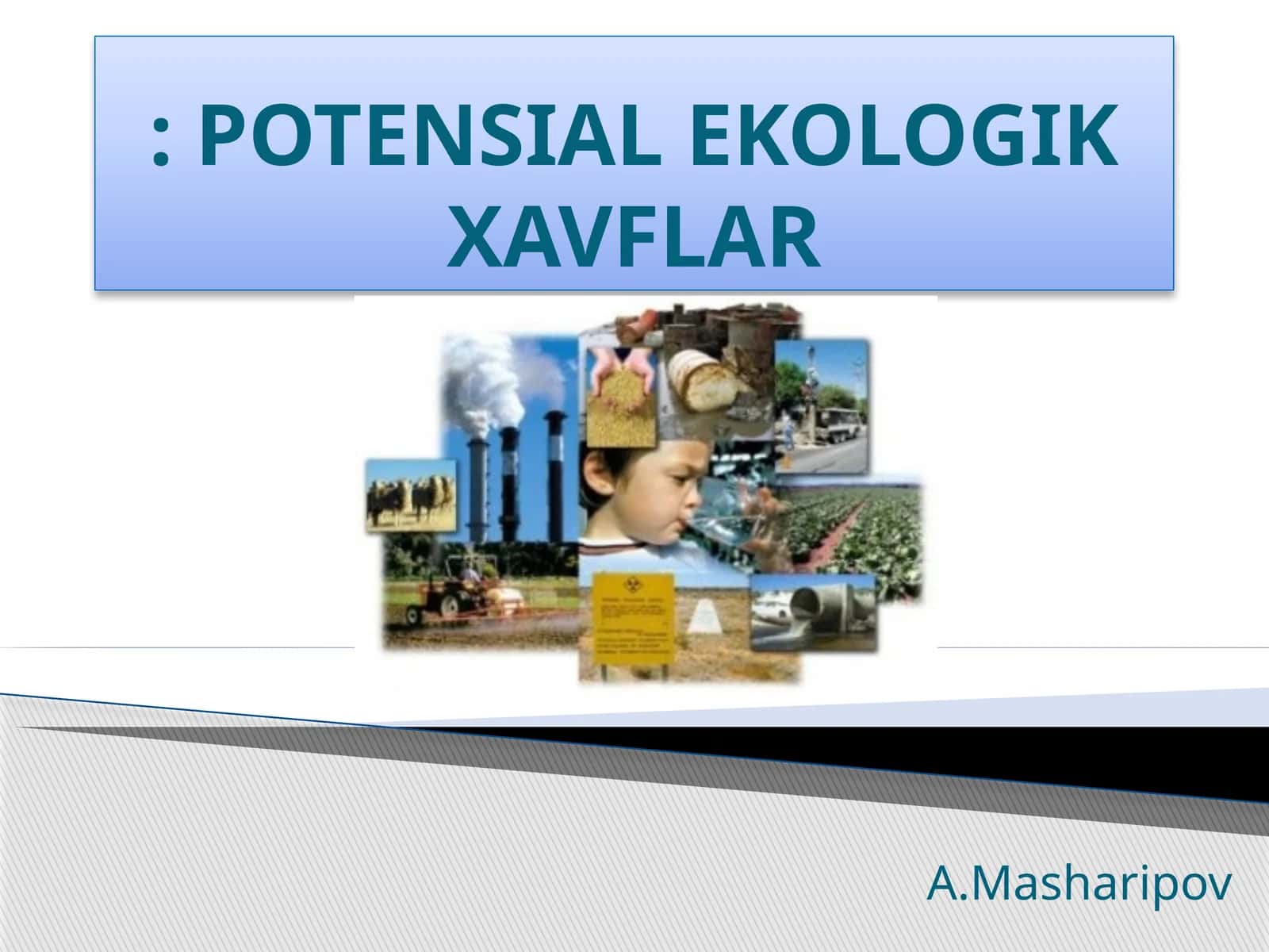 POTENSIAL EKOLOGIK XAVFLAR 1