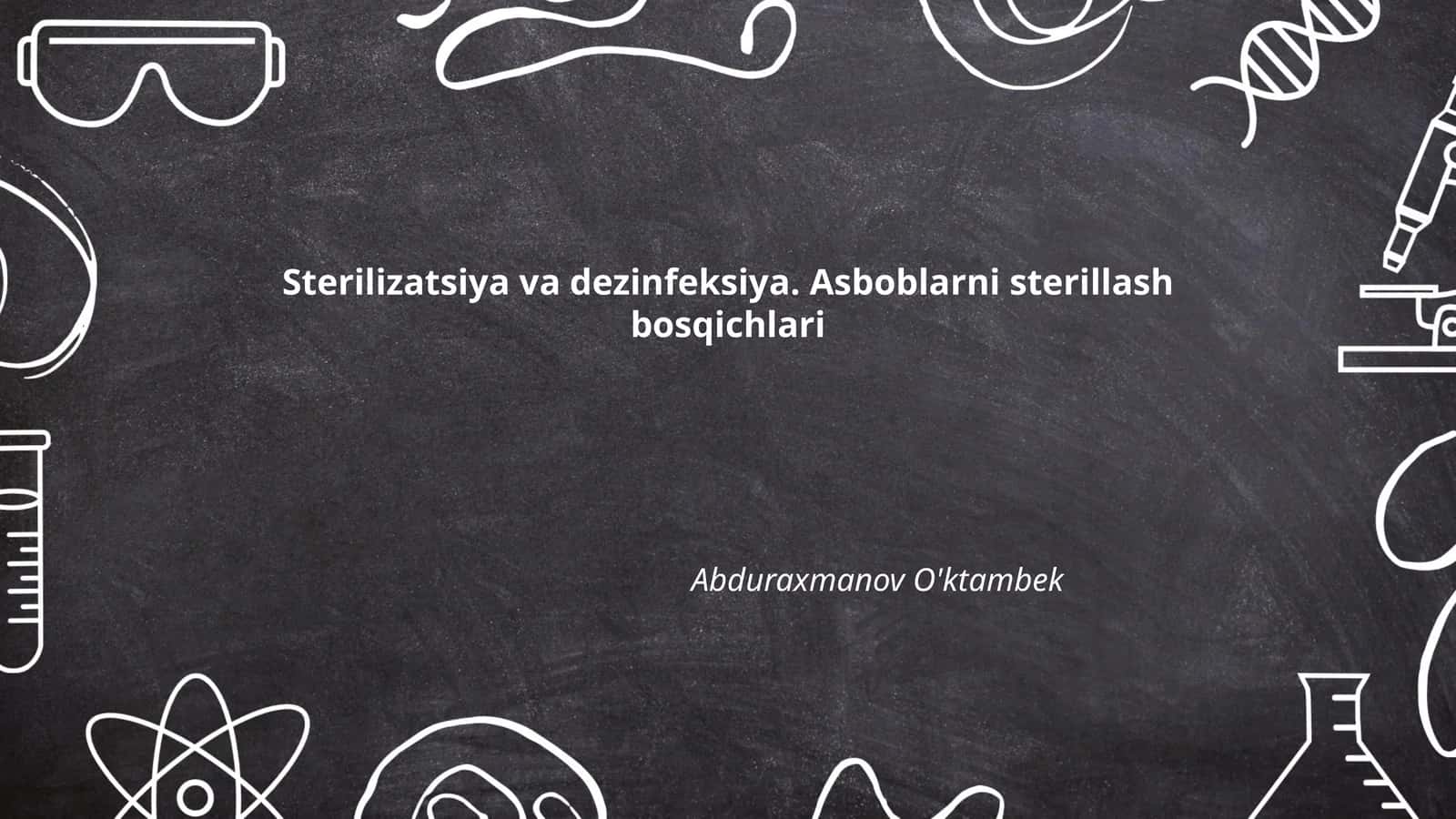 Sterilizatsiya va dezinfeksiya. Asboblarni sterillash bosqichlari 1
