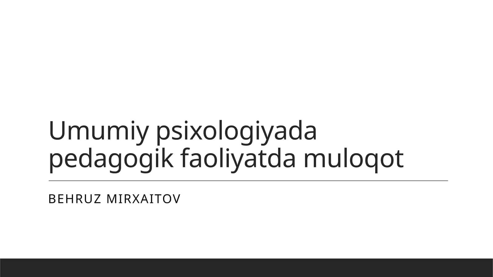 Umumiy psixologiyada pedagogik faoliyatda muloqot 1