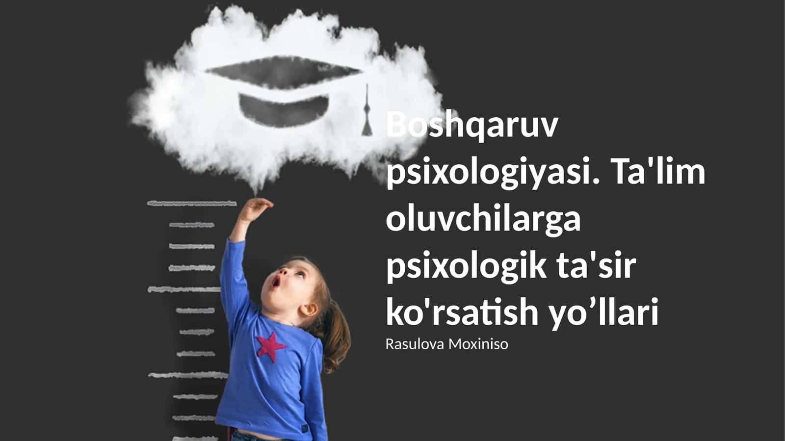 Boshqaruv psixologiyasi. Ta'lim oluvchilarga psixologik ta'sir ko'rsatish yo’llari 1