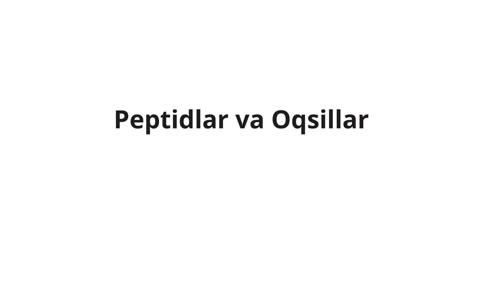 Peptidlar va Oqsillar 1