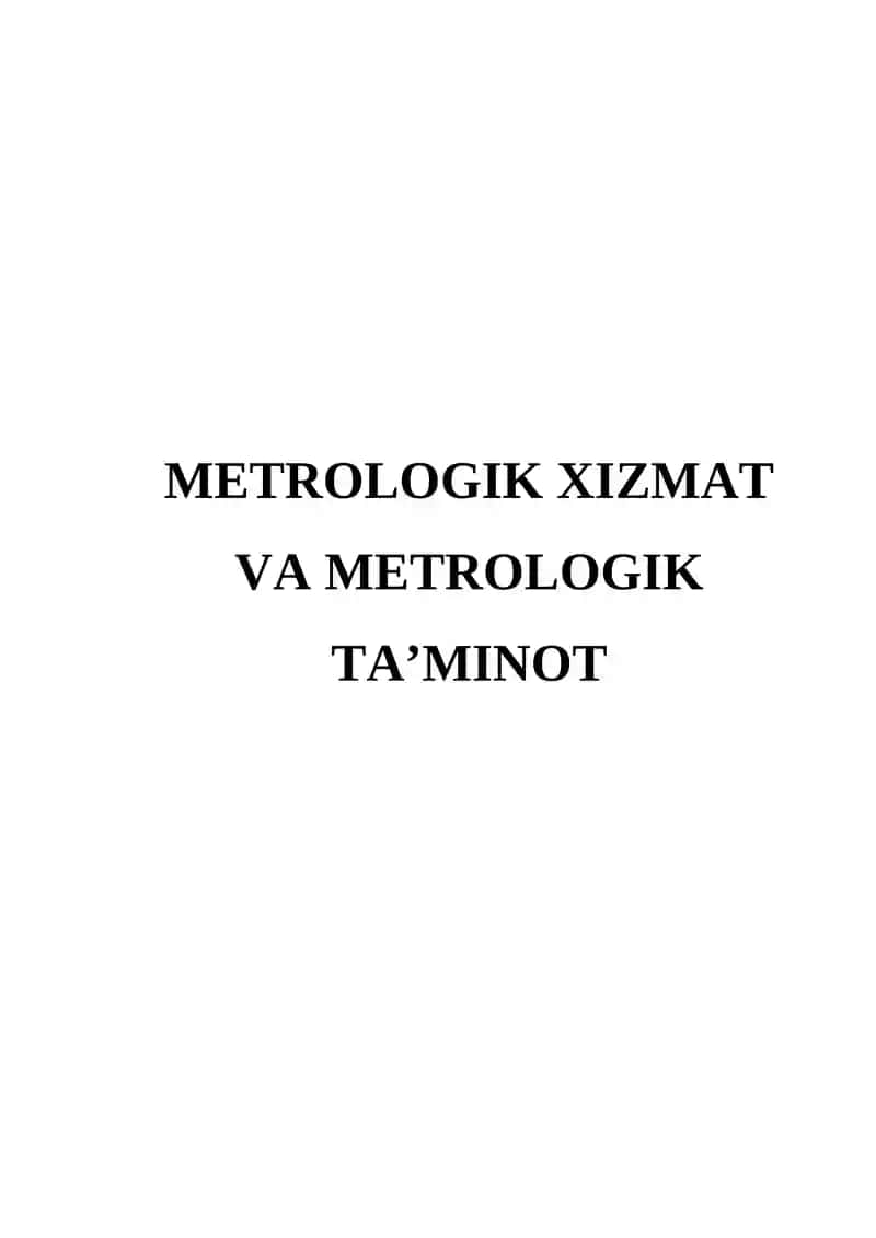 METROLOGIK XIZMAT VA METROLOGIK TA’MINOT
