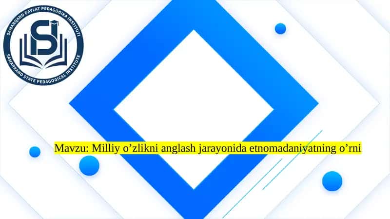 Milliy o’zlikni anglash jarayonida etnomadaniyatning o’rni 1