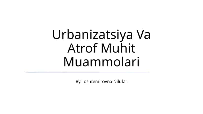 Urbanizatsiya Va Atrof Muhit Muammolari 1