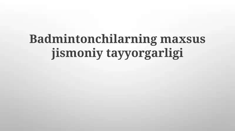 Badmintonchilarning maxsus jismoniy tayyorgarligi