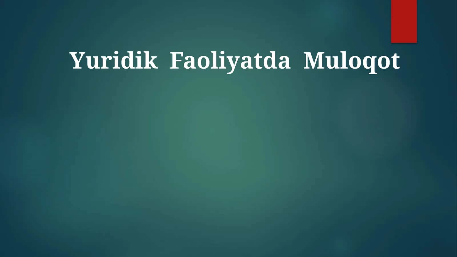 Yuridik Faoliyatda Muloqot 1