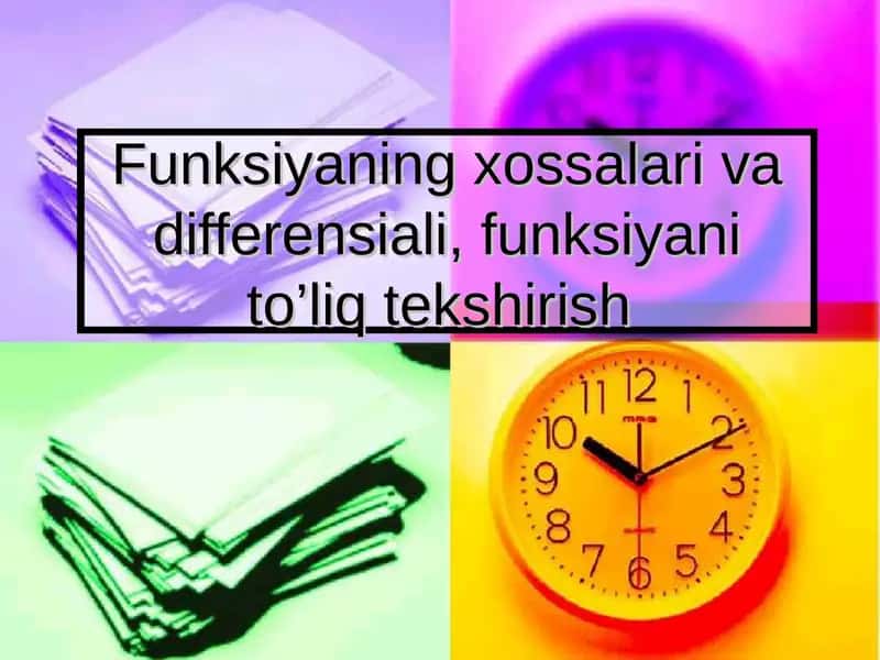 Funksiyaning xossalari va differensiali 1