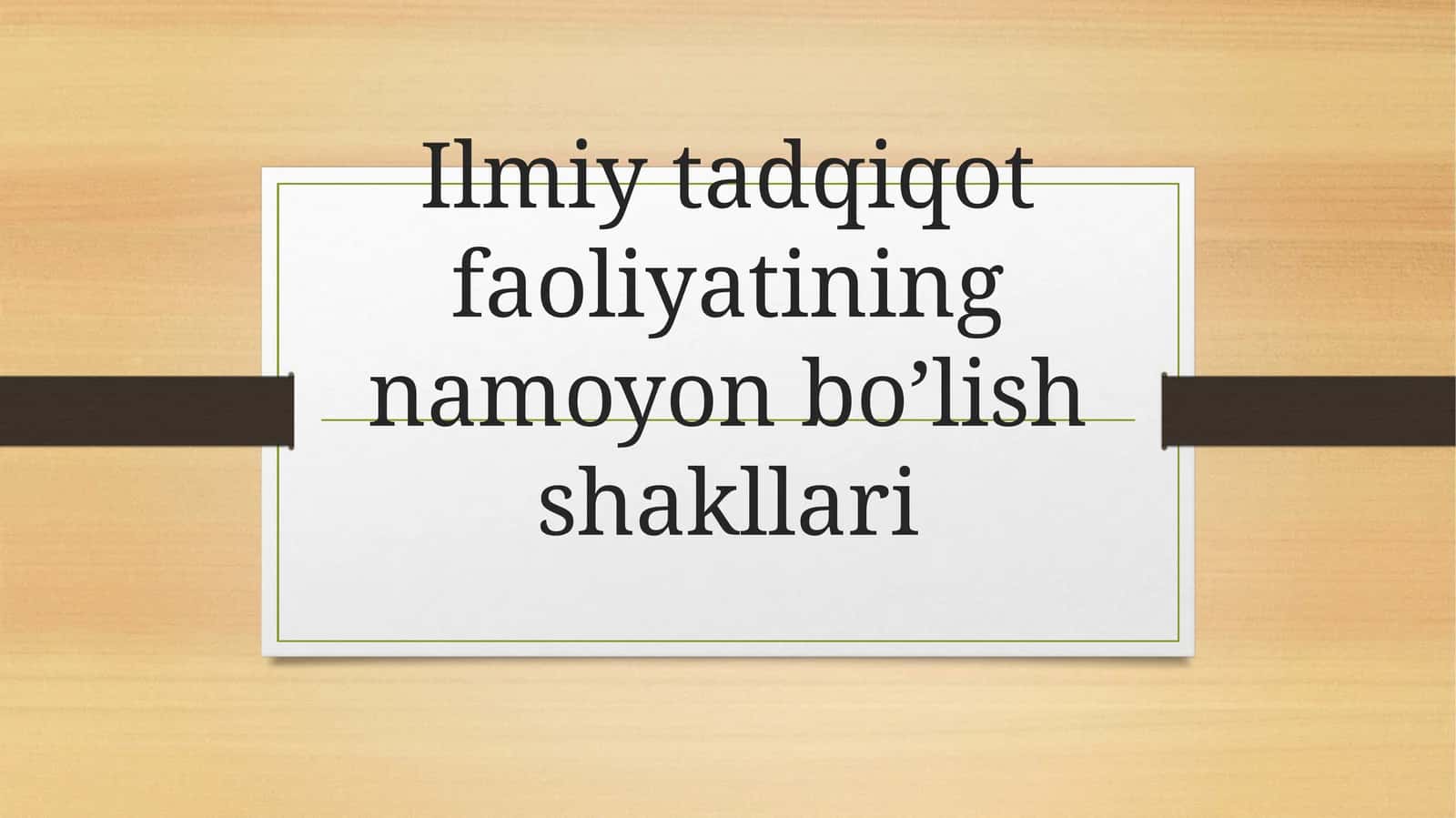 Ilmiy tadqiqot faoliyatining namoyon bo'lish shakllari 1