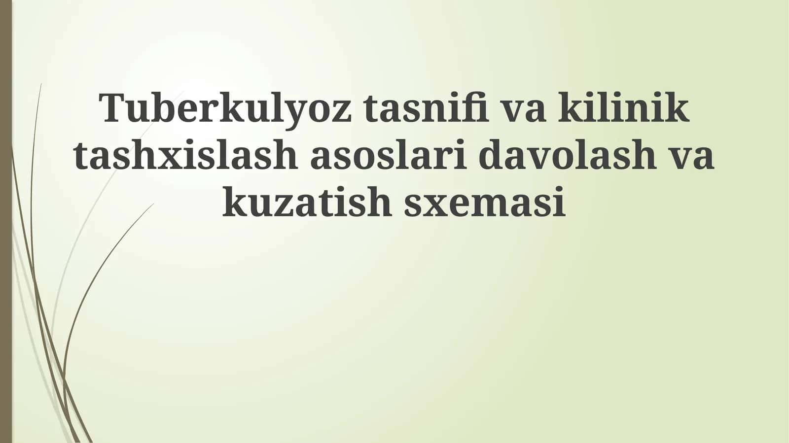 Tuberkulyoz tasnifi va klinik tashxislash asoslari davolash va kuzatish sxemasi 1