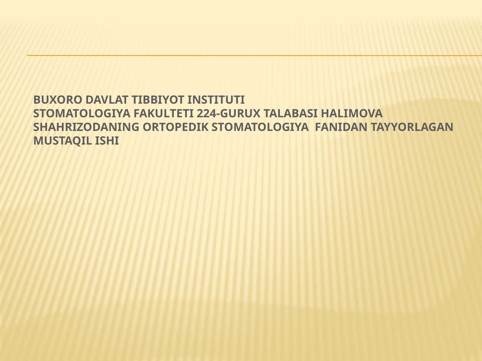 Ortopedik stomatologiya fanidan tayyorlangan mustaqil ishi 1