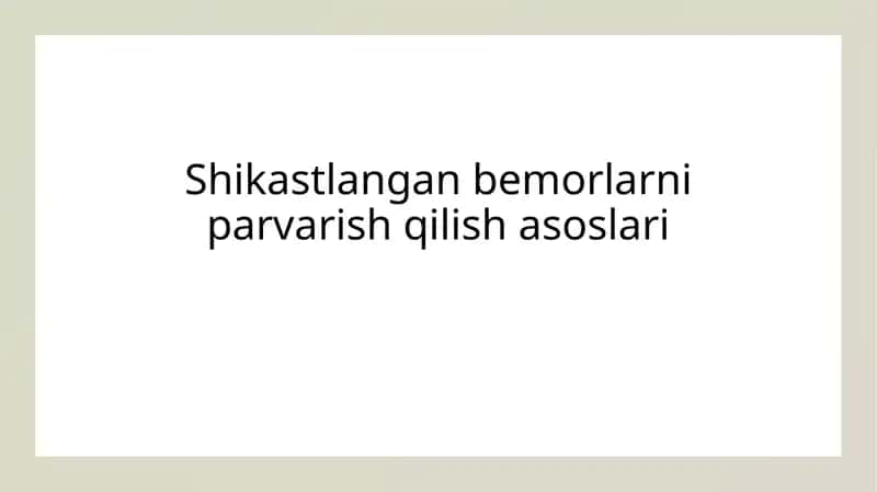 Shikastlangan bemorlarni parvarish qilish asoslari 1