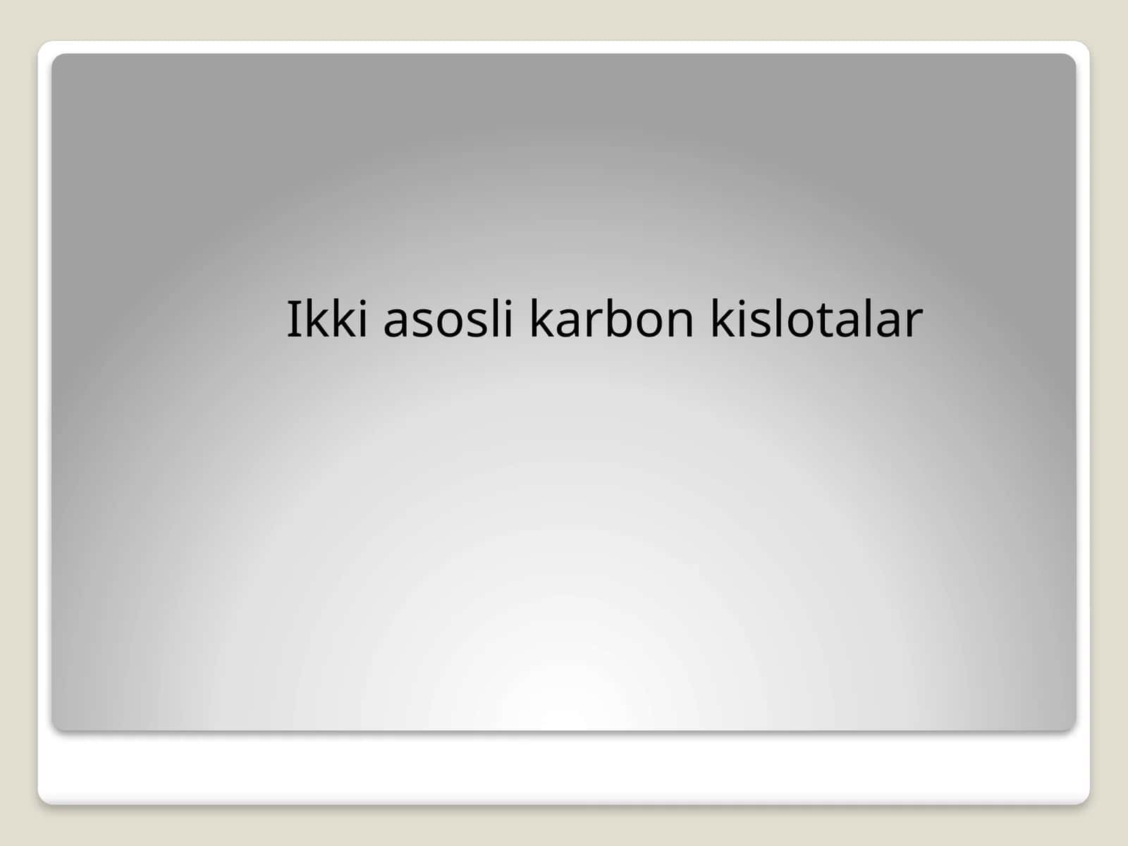 Ikki asosli karbon kislotalar 1