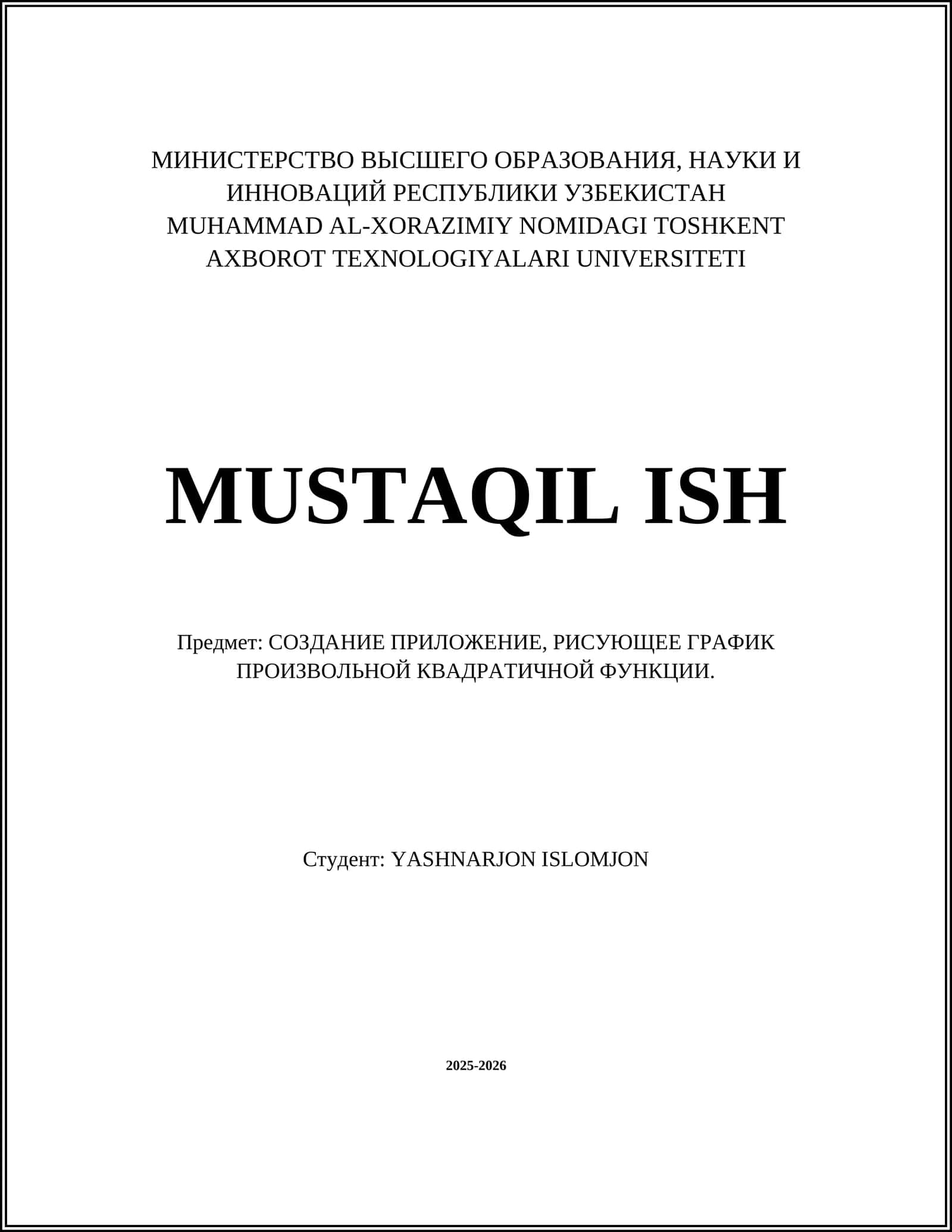 MUHAMMAD AL-XORAZIMIY NOMIDAGI TOSHKENT AXBOROT TEXNOLOGIYALARI UNIVERSITETI MUSTAQIL ISH 1