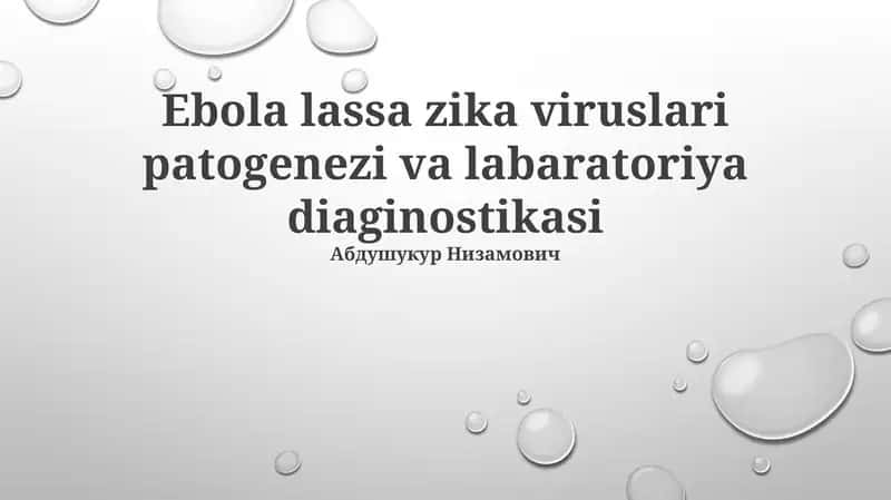 Ebola lassa zika viruslari patogenezi va labaratoriya diaginostikasi 1