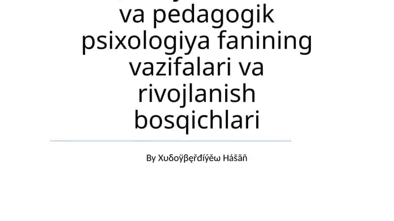 Qobiliyatlar. Yosh va pedagogik psixologiya fanining vazifalari va rivojlanish bosqichlari 1