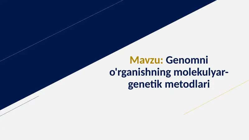 Genomni o'rganishning molekulyar-genetik metodlari 1