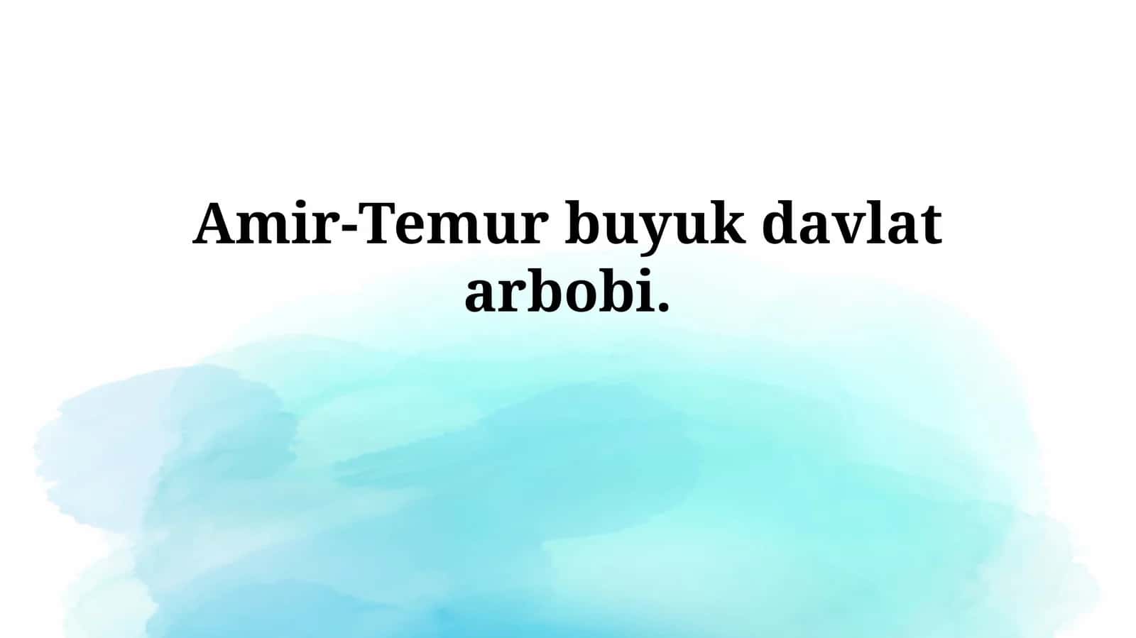 Amir-Temur buyuk davlatarbobi 1
