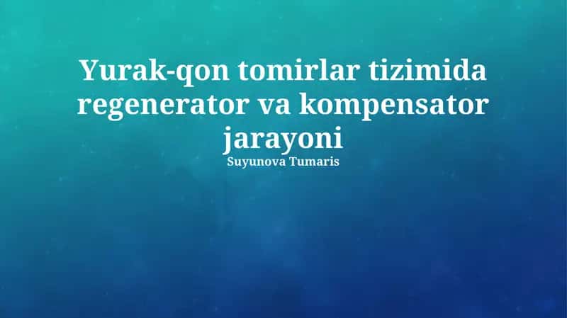 Yurak-qon tomirlar tizimida regenerator va kompensator jarayoni 1