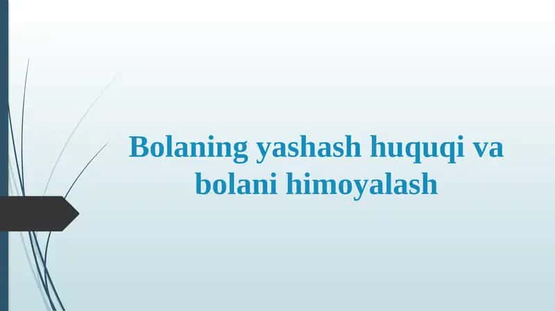 Bolaning yashash huquqi va bolani himoyalash 1