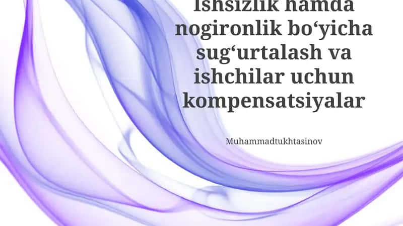 Ishsizlik hamda nogironlik boʻyicha sugʻurtalash va ishchilar uchun kompensatsiyalar 1