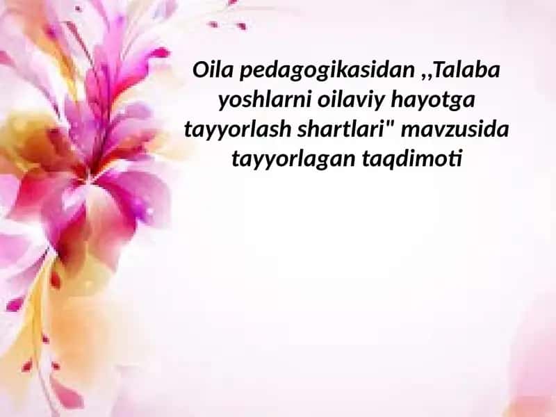 Talaba yoshlarni oilaviy hayotga tayyorlash shartlari 1