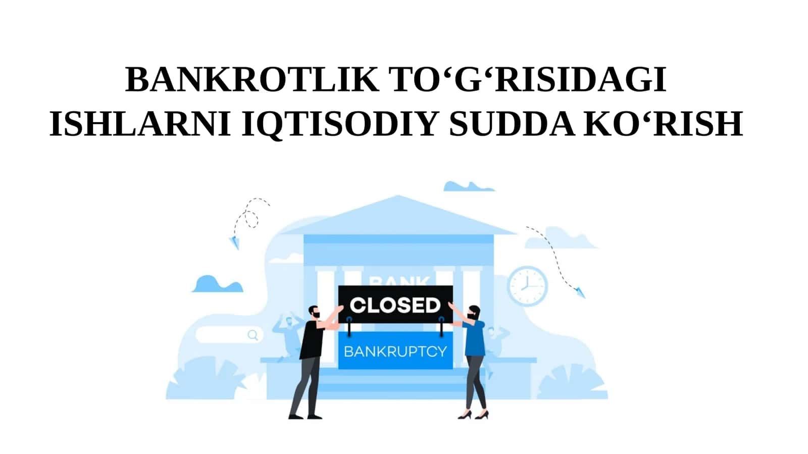 BANKROTLIK TO‘G‘RISIDAGI ISHLARNI IQTISODIY SUDDA KO‘RISH 1
