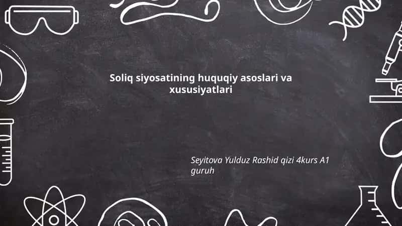 Soliq siyosatining huquqiy asoslari va xususiyatlari 1