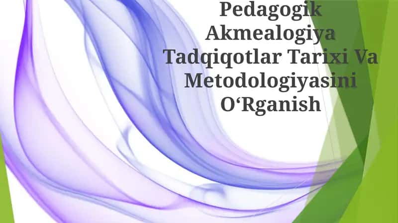 Pedagogik Akmealogiya Tadqiqotlar Tarixi Va Metodologiyasini OʻRganish 1