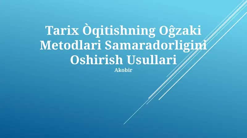 Tarix Òqitishning Oĝzaki Metodlari Samaradorligini Oshirish Usullari 1