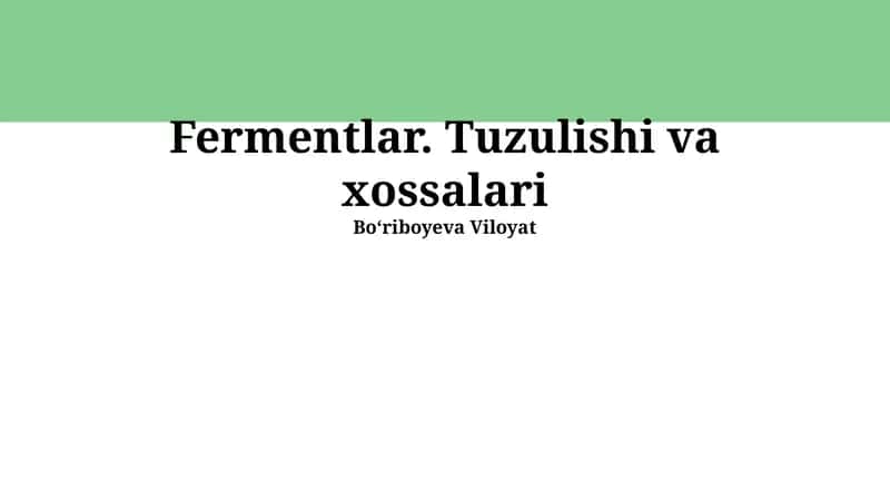 Fermentlar. Tuzulishi va xossalari 1
