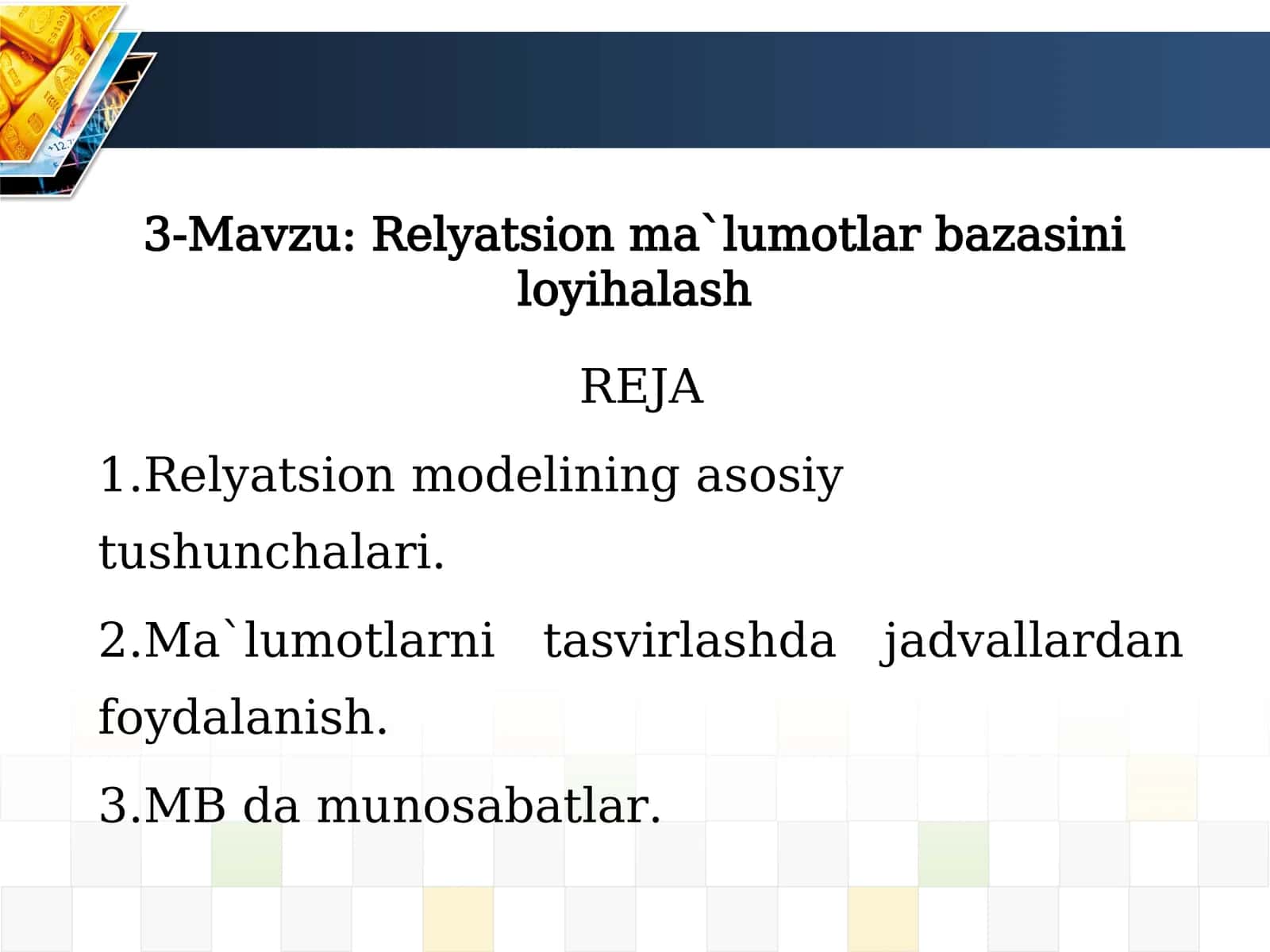 3-Mavzu: Relyatsion ma`lumotlar bazasini loyihalash 1
