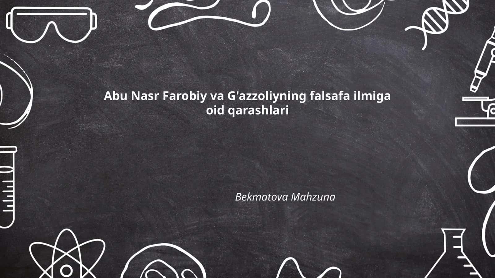 Abu Nasr Farobiy va G'azzoliyning falsafa ilmiga oid qarashlari 1