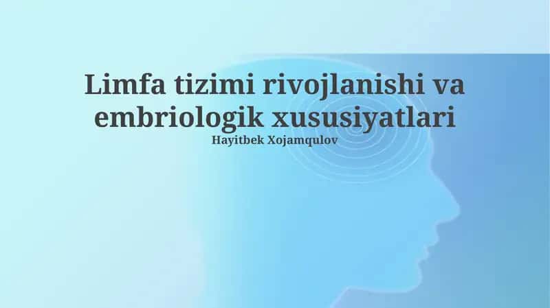 Limfa tizimi rivojlanishi va embriologik xususiyatlari 1