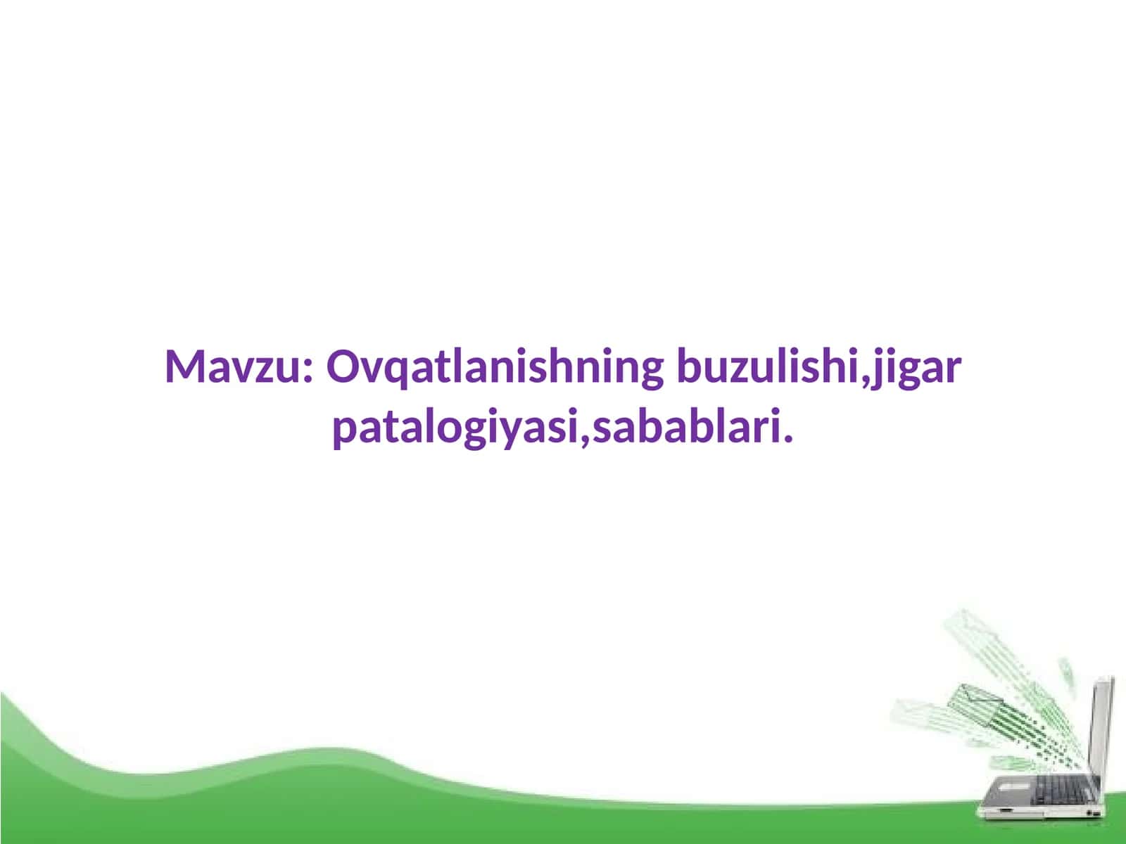 Ovqatlanishning buzilishi, jigarpatologiyasi, sabablari 1