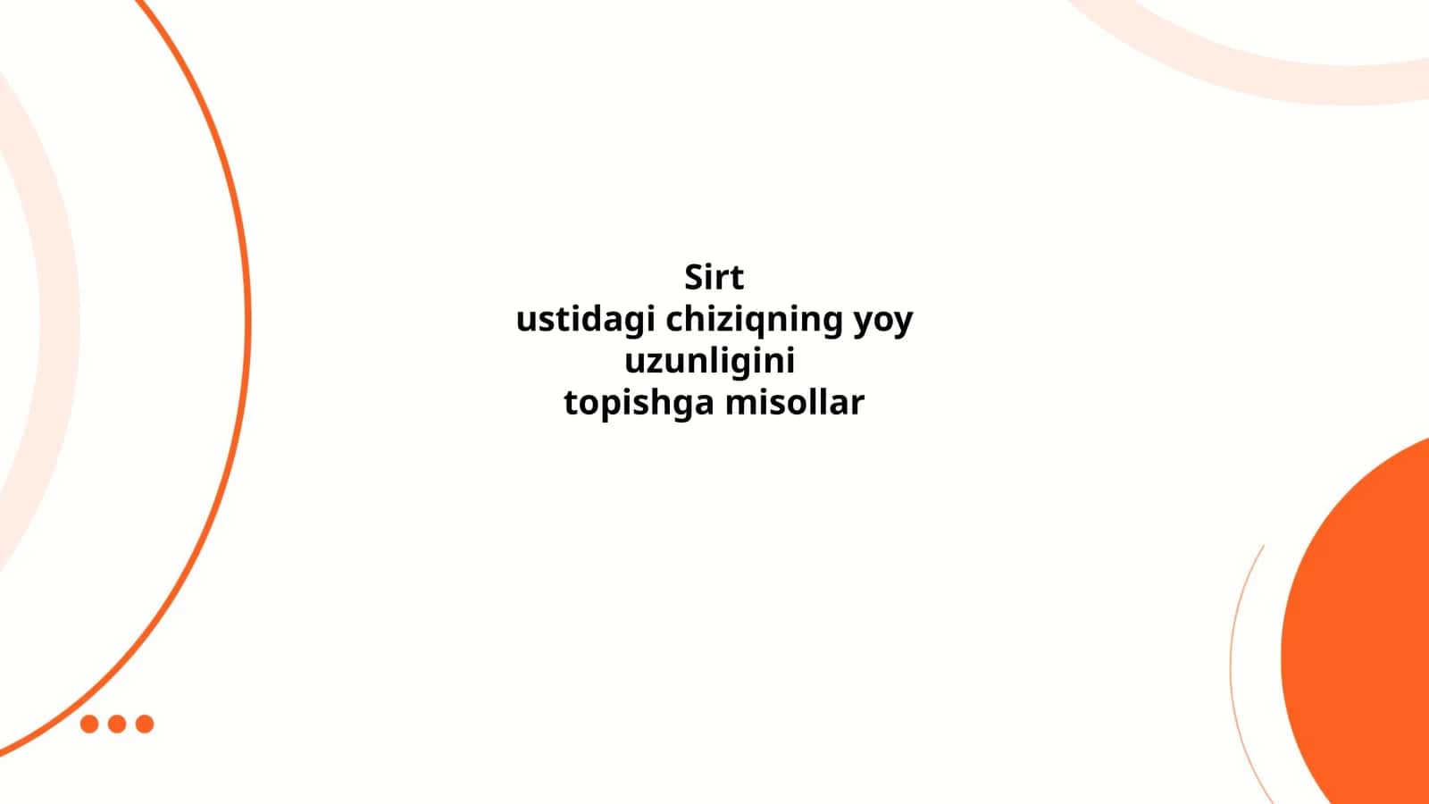 Sirt ustidagi chiziqning yoyuzunligini topishga misollar 1