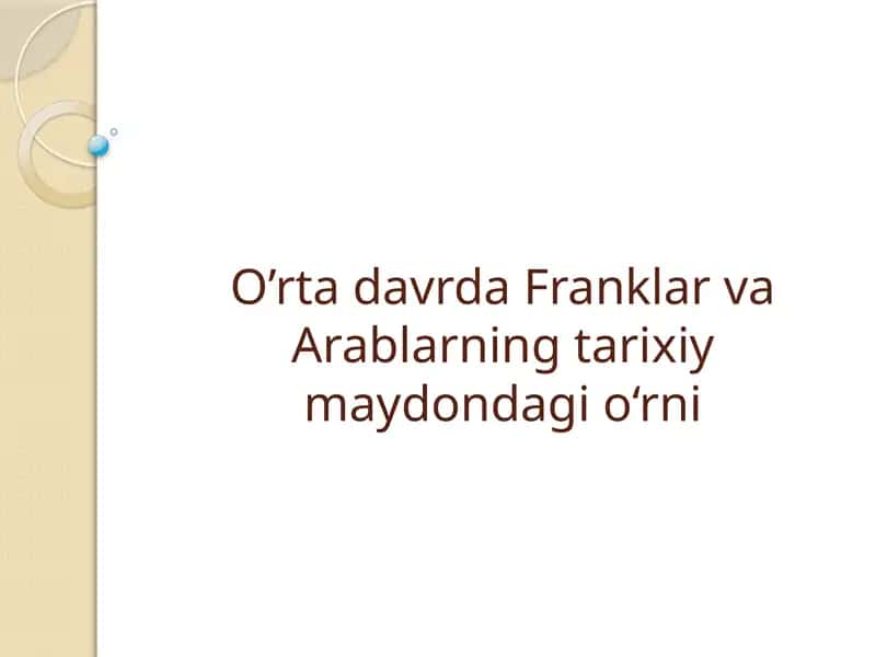 O’rta davrda Franklar va Arablarning tarixiy maydondagi o‘rni 1