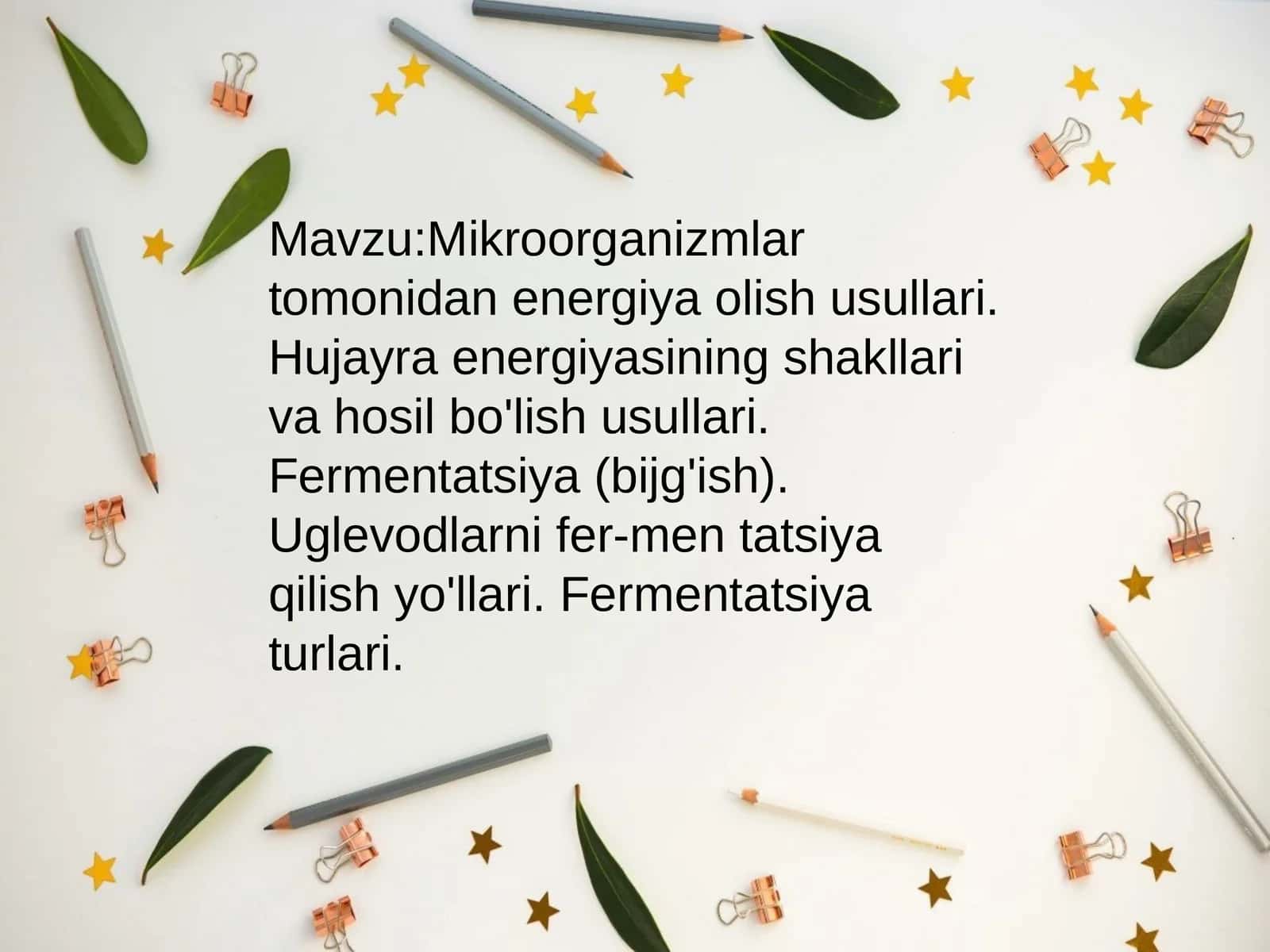 Mikroorganizmlar tomonidan energiya olish usullari. Hujayra energiyasining shakllari va hosil bo'lish usullari. Fermentatsiya (bijg'ish). Uglevodlarni fermentatsiya qilish yo'llari. Fermentatsiya turlari 1
