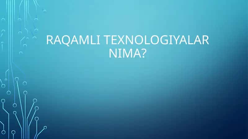 Raqamli texnologiyalar nima? 1